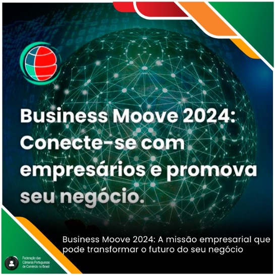 Prepare-se para o Business Moove 2024: Conectando fronteiras, expandindo horizontes